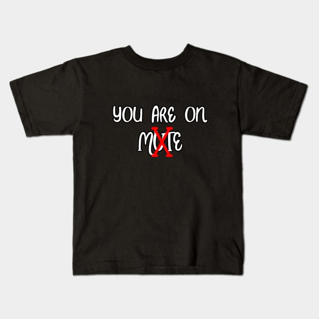 You are on mute Kids T-Shirt by Word and Saying